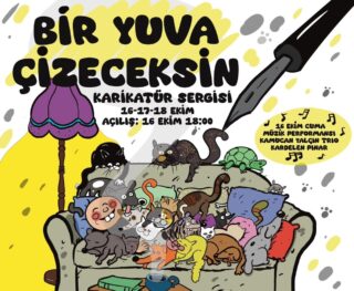 “Bir Yuva Çizeceksin” Sergisi Açılıyor